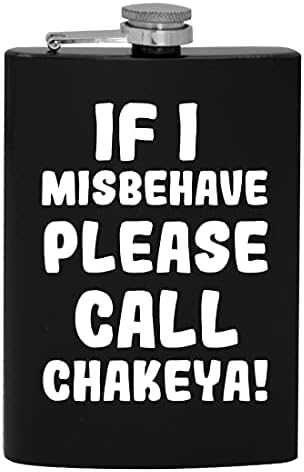 Ако аз ще се държат зле, Моля, Обадете се Chakeya - Фляжка за алкохол обем 8 грама