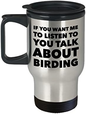 Чаша за пътуване HollyWood & влакното наблизо Bird Любовник Gifts - Ако искате да ме послуша, като ти казваш За птици,